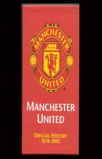 Manchester United: The Official History 1878-2002