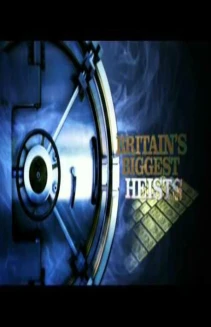 Britain's Biggest Heists