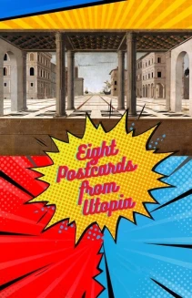 Eight Postcards from Utopia