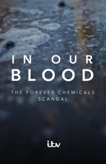 In Our Blood: The Forever Chemicals Scandal