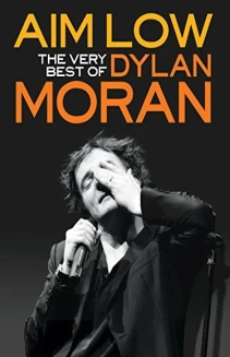 Aim Low: The Very Best of Dylan Moran