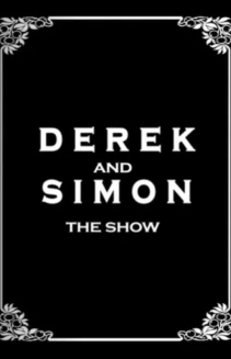 Derek and Simon: The Show