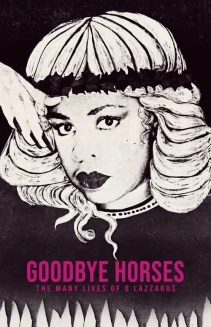 Goodbye Horses: The Many Lives of Q Lazzarus