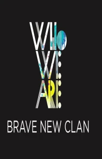 Who We Are: Brave New Clan