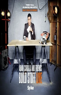 Adam Carolla and Friends Build Stuff Live