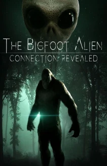 The Bigfoot Alien Connection Revealed