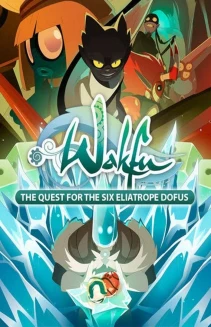 Wakfu: La quête des six Dofus Eliatropes