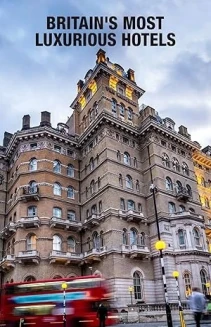 Britain's Most Luxurious Hotels
