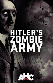 Supernatural Nazis: Hitler's Zombie Army