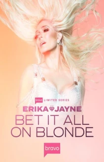 Erika Jayne: Bet It All on Blonde