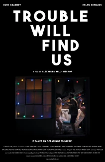Trouble Will Find Us