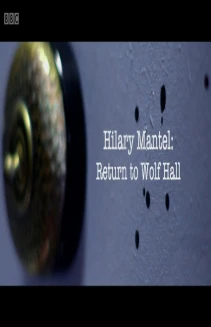 Hilary Mantel - Return to Wolf Hall