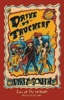 Drive by Truckers: Dirty South Live @ 40 Watt