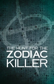 The Hunt for the Zodiac Killer