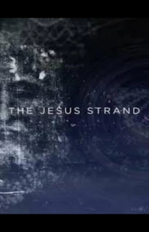 The Jesus Strand: A Search for DNA