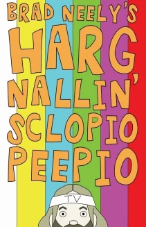 Brad Neely's Harg Nallin' Sclopio Peepio