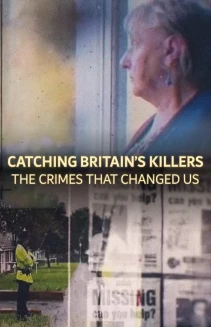 Catching Britain's Killers: The Crimes That Changed Us
