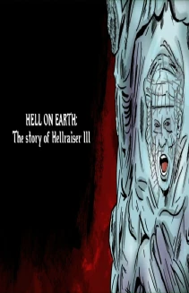 Hell on Earth: The Story of Hellraiser III
