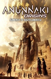 Anunnaki Origins: Sumeria to South America