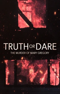 Truth or Dare: The Murder of Mary Gregory