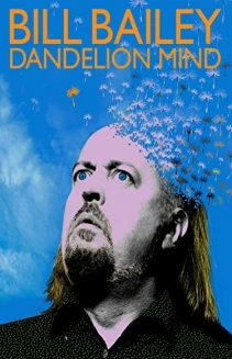 Bill Bailey: Dandelion Mind