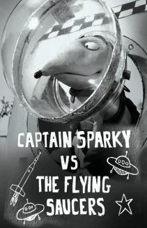 Captain Sparky vs. the Flying Saucers