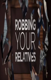 Robbing Your Relatives