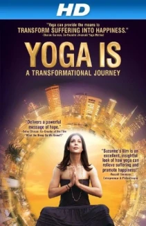 Yoga Is: A Transformational Journey