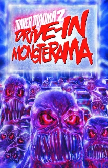 Trailer Trauma 2: Drive-in Monsterama