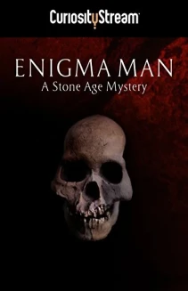 Enigma Man a Stone Age Mystery