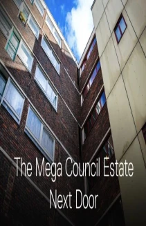 The Mega Council Estate Next Door