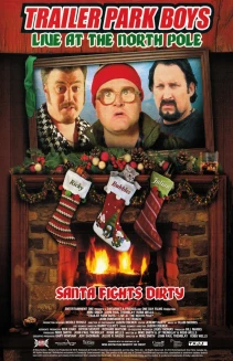 Trailer Park Boys: Live at the North Pole