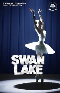 The Bolshoi Ballet: Live from Moscow - Swan Lake
