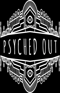 Psyched Out