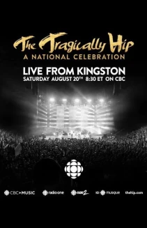 The Tragically Hip: A National Celebration