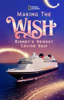 Making the Wish: Disney's Newest Cruise Ship